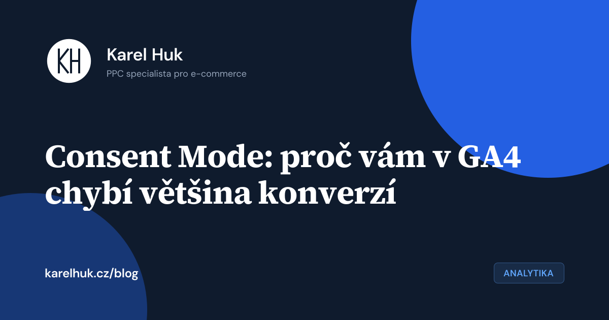 Consent Mode: proč vám v GA4 chybí většina konverzí