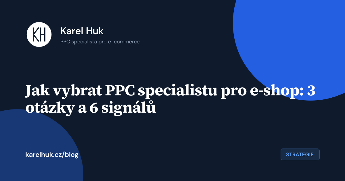 Jak vybrat PPC specialistu pro e-shop: 3 otázky a 6 signálů